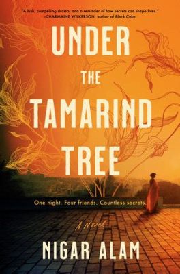  Beneath a Tamarind Tree -  A Captivating Saga Intertwined with Social Commentary and Unforgettable Characters