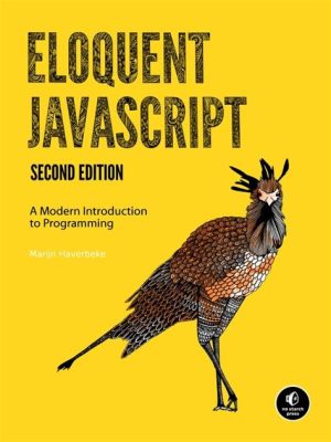  Eloquent JavaScript: A Journey into the Soul of Code and the Poetry of Programming Languages